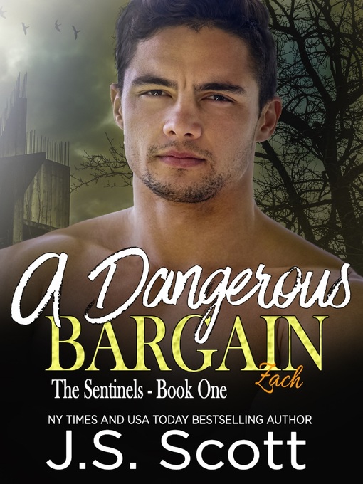 Title details for A Dangerous Bargain (The Sentinels) by J. S. Scott - Available